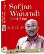Sofjan Wanandi Aktivis Sejati Sofjan Wanandi Aktivis Sejati