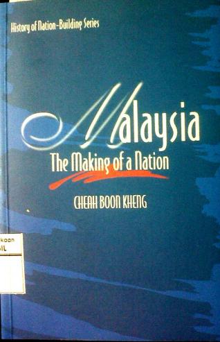 Malaysia : the making of a nation Malaysia : the making of a nation