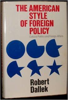 The American style of foreign policy The American style of foreign policy