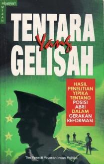 Tentara yang Gelisah : Hasil Penelitian YIPIKA tentang Posisi ABRI dalam Gerakan Reformasi /​ Ikrar Nusa Bhakti ... [et al.].