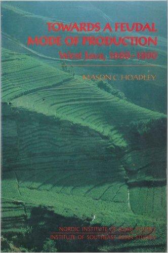 Towards A Feudal Mode of Production : West Java, 1680-1800