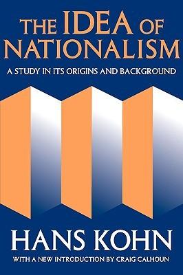 The Idea of Nationalism : A Study in Its Origins and Background 
