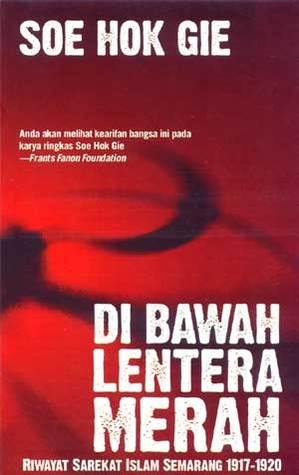 Di Bawah Lentera Merah : Riwayat Sarekat Islam Semarang 1917 - 1920