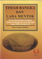 Timah Bangka dan Lada Mentok: Peran Masyarakat Tionghoa Dalam Pembangunan Pulau Bangka Abad XVIII - XX