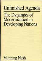 Unfinished Agenda : The Dynamics of Modernization in Developing Nations