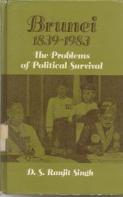 Brunei 1839-1983 : The Problems of Political Survival